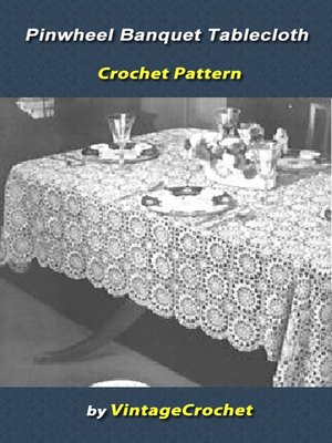 cover image of Pinwheel Banquet Tablecloth Vintage Crochet Pattern eBook